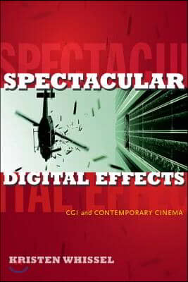 Spectacular Digital Effects: CGI and Contemporary Cinema