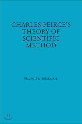 Charles Peirce&#39;s Theory of Scientific Method