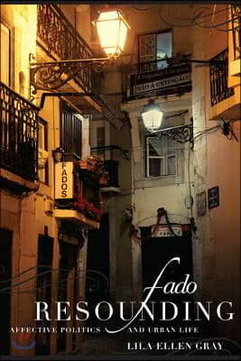 Fado Resounding: Affective Politics and Urban Life