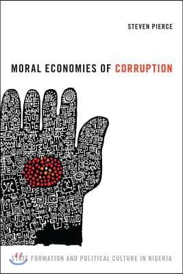 Moral Economies of Corruption: State Formation and Political Culture in Nigeria