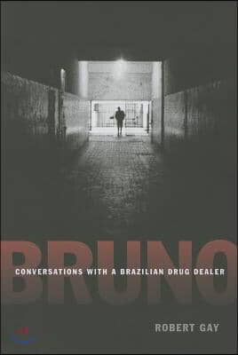 Bruno: Conversations with a Brazilian Drug Dealer