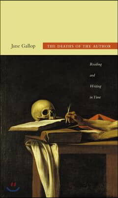 The Deaths of the Author: Reading and Writing in Time