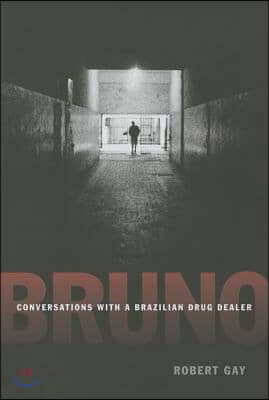 Bruno: Conversations with a Brazilian Drug Dealer