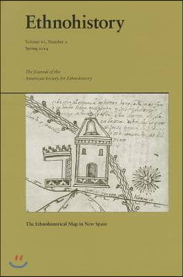 The Ethnohistorical Map in New Spain: Volume 61