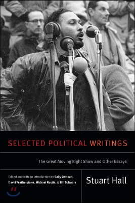 Selected Political Writings: The Great Moving Right Show and Other Essays