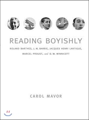 Reading Boyishly: Roland Barthes, J. M. Barrie, Jacques Henri Lartigue, Marcel Proust, and D. W. Winnicott