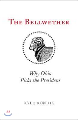 The Bellwether: Why Ohio Picks the President