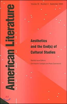 Aesthetics and the End(s) of American Cultural Studies: Volume 76