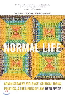 Normal Life: Administrative Violence, Critical Trans Politics, and the Limits of Law