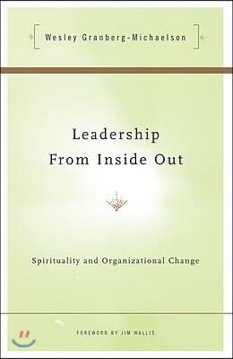 Leadership from Inside Out: Spirituality and Organizational Change