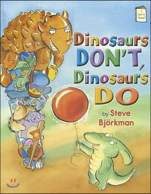 Dinosaurs Don&#39;t, Dinosaurs Do