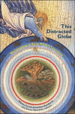 This Distracted Globe: Worldmaking in Early Modern Literature (Paperback)