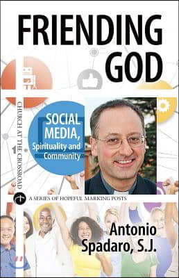 Friending God: Social Media, Spirituality and Community