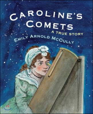 Caroline&#39;s Comets: A True Story