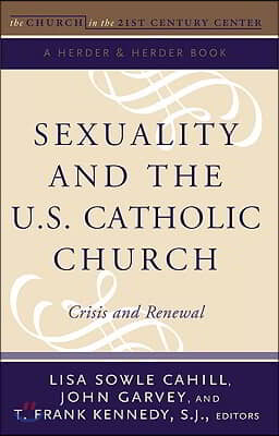 Sexuality and the U.S. Catholic Church: Crisis and Renewal