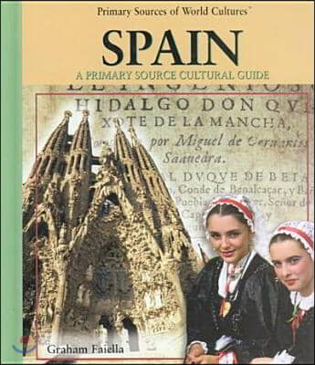 Spain: A Primary Source Cultural Guide