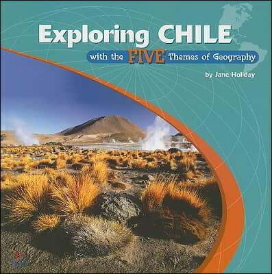Exploring Chile with the Five Themes of Geography
