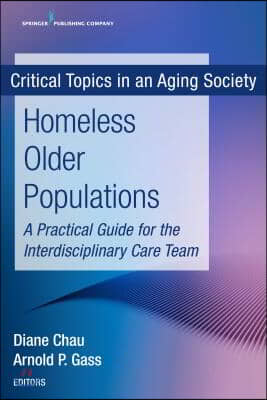 Homeless Older Populations: A Practical Guide for the Interdisciplinary Care Team