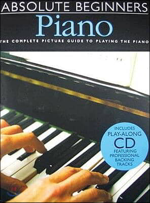 Absolute Beginners - Piano (Bk/Online Audio) [With Play-Along CD and Pull-Out Chart]