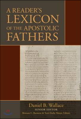 A Reader&#39;s Lexicon of the Apostolic Fathers