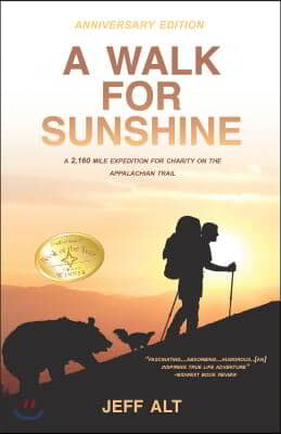 A Walk for Sunshine: A 2,160 Mile Expedition for Charity on the Appalachian Trail