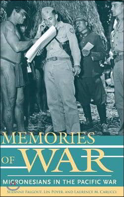 Memories of War: Micronesians in the Pacific War