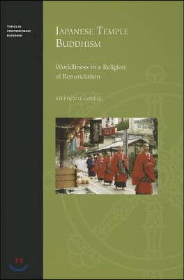 Japanese Temple Buddhism: Worldliness in a Religion of Renunciation
