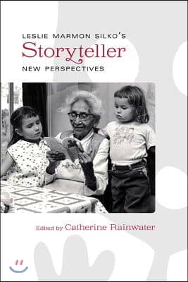 Leslie Marmon Silko&#39;s Storyteller: New Perspectives