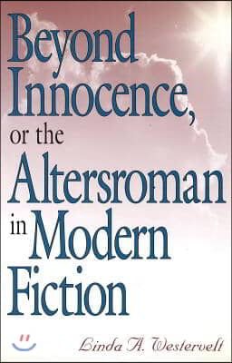 Beyond Innocence, or the Altersroman in Modern Fiction