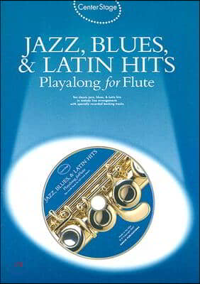 Jazz, Blues &amp; Latin Hits Play-Along: Center Stage Series [With Audio CD]