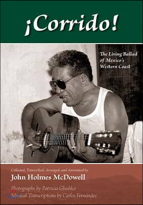 &#161;Corrido!: The Living Ballad of Mexico&#39;s Western Coast