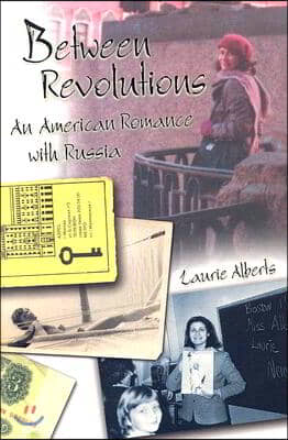 Between Revolutions: An American Romance with Russia