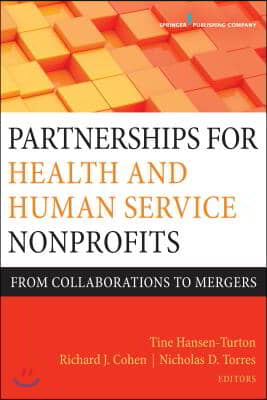 Partnerships for Health and Human Service Nonprofits: From Collaborations to Mergers