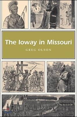 The Ioway in Missouri: Volume 1