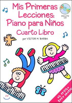 MIS Primeras Lecciones: Piano Para Ninos 4 [With CD]