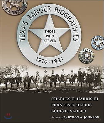 Texas Ranger Biographies: Those Who Served, 1910-1921