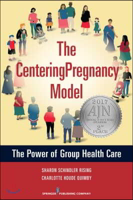 The Centeringpregnancy Model: The Power of Group Health Care