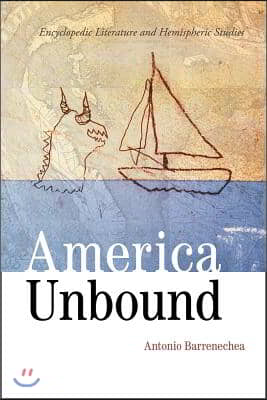 America Unbound: Encyclopedic Literature and Hemispheric Studies