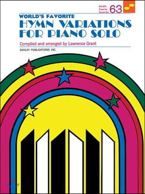 Hymn Variations for Piano Solo: World&#39;s Favorite Series #63