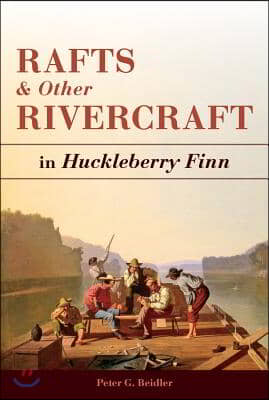 Rafts and Other Rivercraft: In Huckleberry Finn