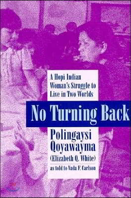 No Turning Back: A Hopi Woman&#39;s Struggle to Live in Two Worlds (Paperback)