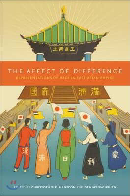 The Affect of Difference: Representations of Race in East Asian Empire
