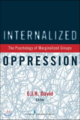 Internalized Oppression: The Psychology of Marginalized Groups