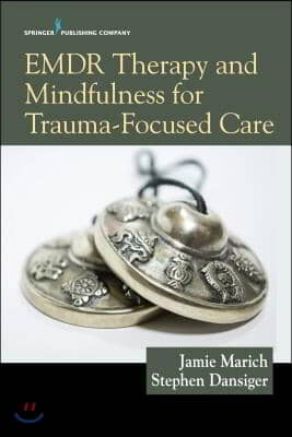 EMDR Therapy and Mindfulness for Trauma-Focused Care