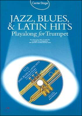 Jazz, Blues &amp; Latin Hits Play-Along: Center Stage Series [With Audio CD]