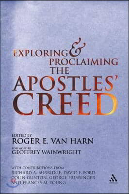 Exploring and Proclaiming the Apostle&#39;s Creed