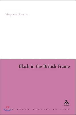 Black in the British Frame: The Black Experience in British Film and Television Second Edition