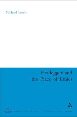 Heidegger and the Place of Ethics: Being-With in the Crossing of Heidegger&#39;s Thought