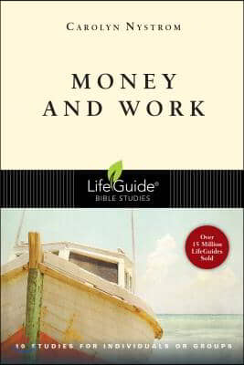 Money &amp; Work: 10 Studies for Individuals or Groups