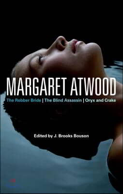 Margaret Atwood: The Robber Bride, the Blind Assassin, Oryx and Crake